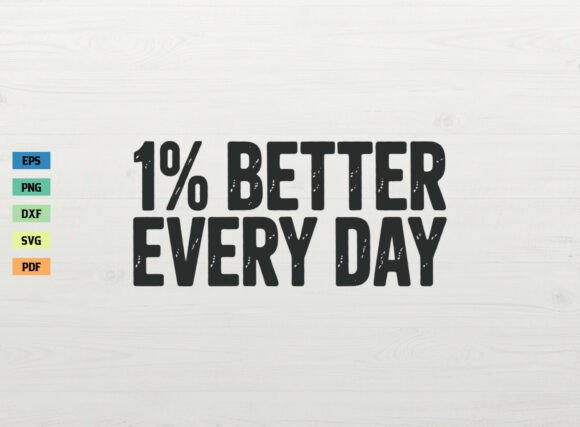 1 Better Every Day Workout Shirt SVG: Graphics for Crafts & Local Branding