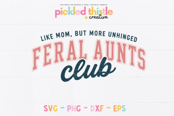 Feral Aunts Club SVG: Graphics for Crafts & Content