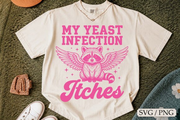 My Yeast Infection Itches T-shirt Design: Graphics for Crafts