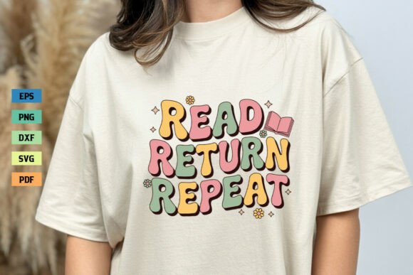 Retro Read Return Repeat Shirt SVG PNG: Graphics for Crafts Brands
